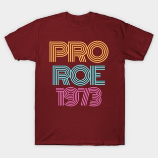 Pro Roe 1973 t-shirt T-Shirt